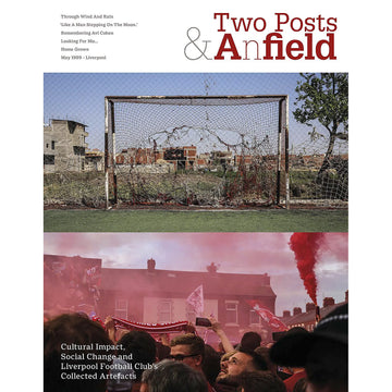 Two Posts & AnField – Cultural Impact, Social Change and Liverpool FC's Collected Artefacts