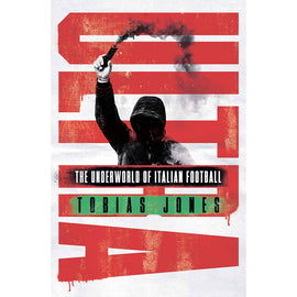 Ultra – The Underworld of Italian Football