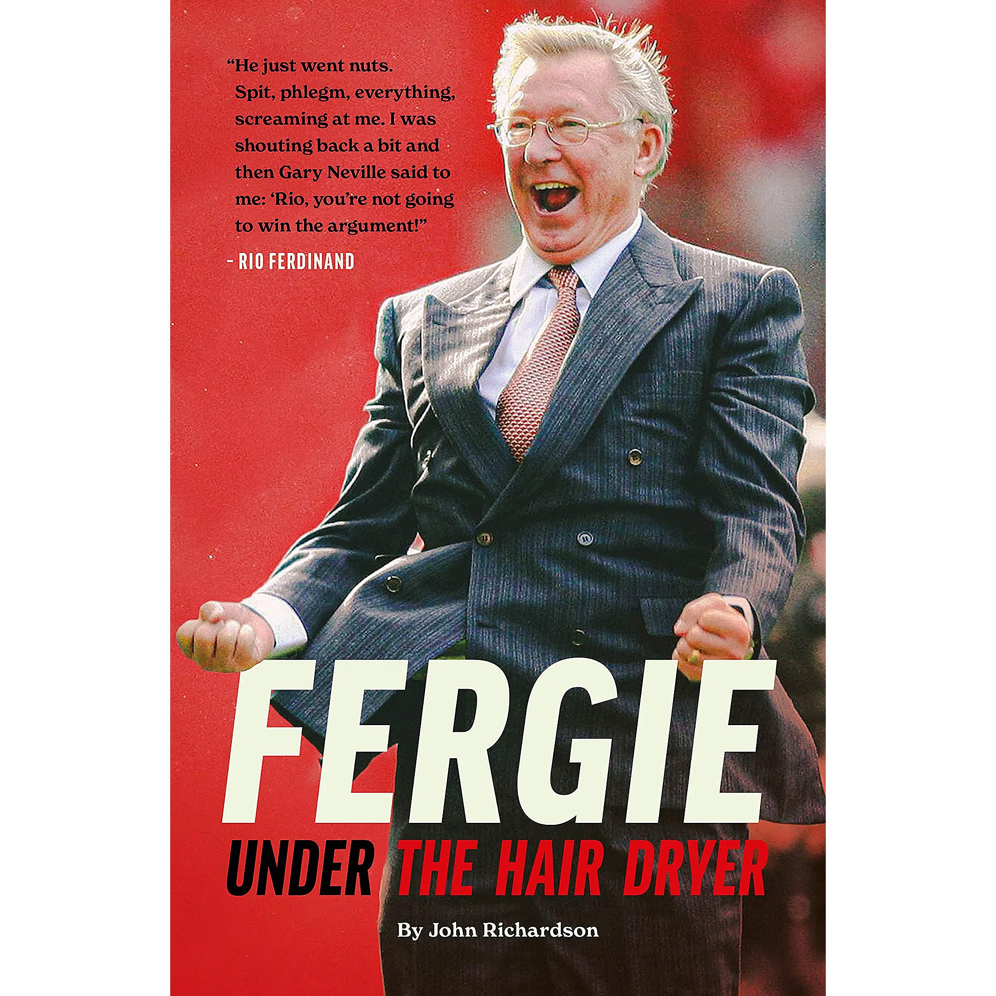 Fergie – Under The Hairdryer – Our Untold Tales of a Football Genius