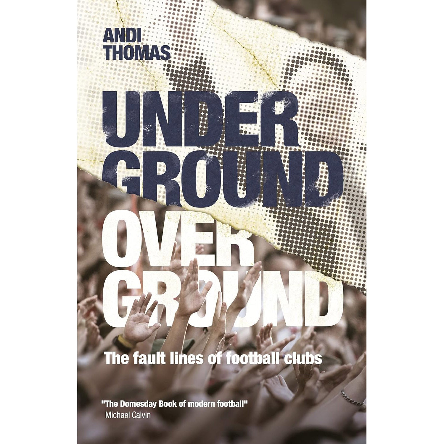 Underground, Overground – The fault lines of football clubs