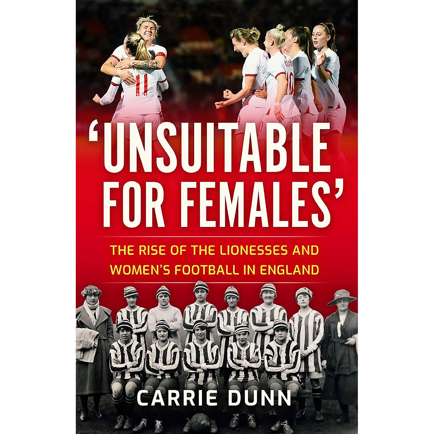 Unsuitable For Females – The Rise of the Lionesses and Women's Football in England
