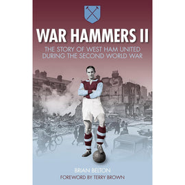 War Hammers II – The Story of West Ham United in the Second World War