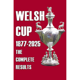 The Welsh Cup 1877-2025 – The Complete Results