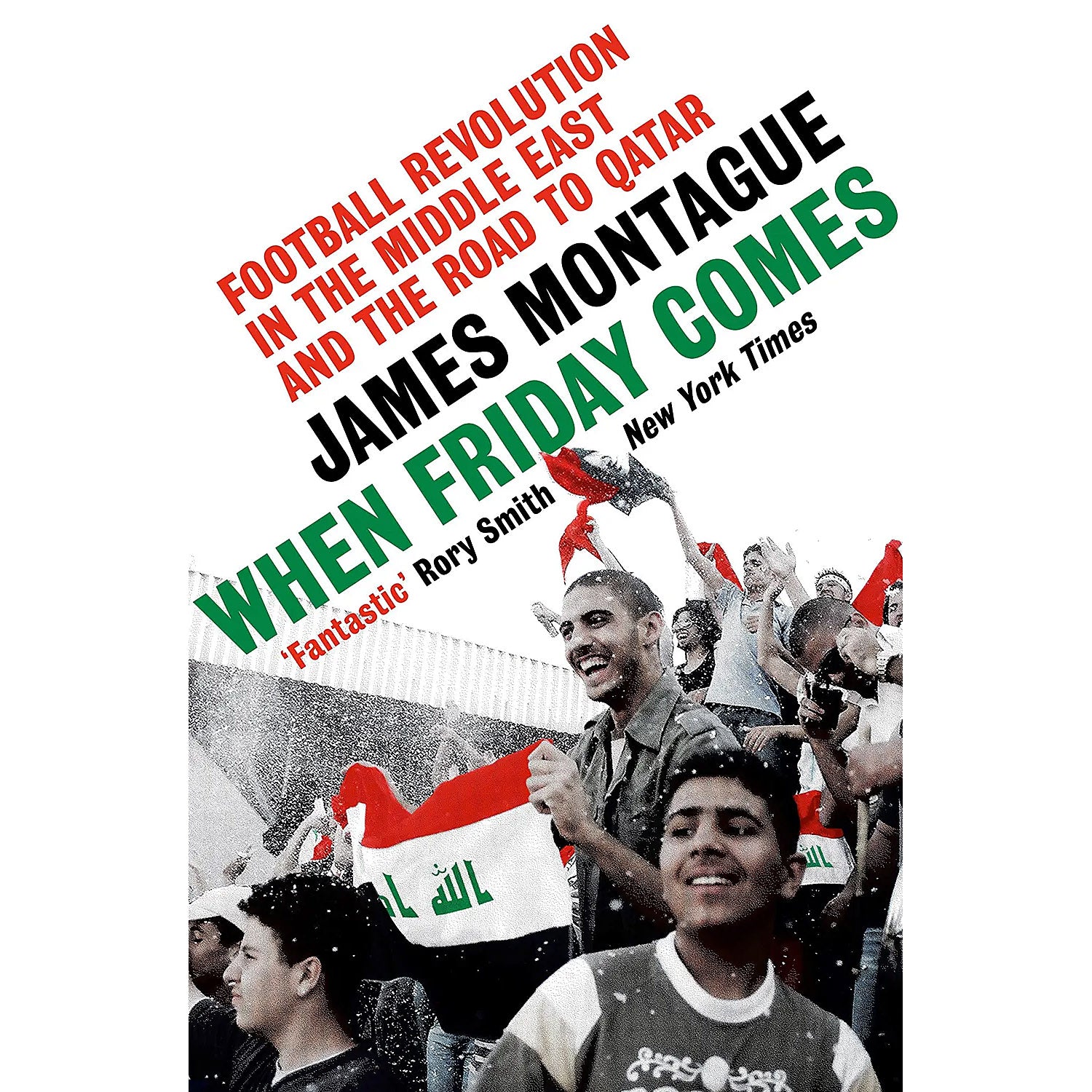 When Friday Comes – Football Revolution in the Middle East and the Road to Qatar