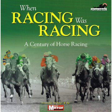 When Racing Was Racing – A Century of Horse Racing