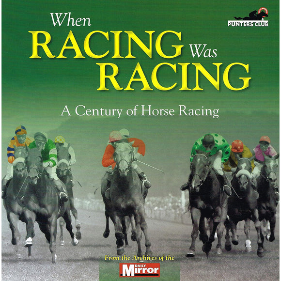 When Racing Was Racing – A Century of Horse Racing