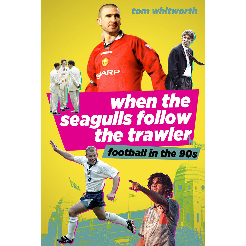 When the Seagulls Follow the Trawler – Football in the 90s