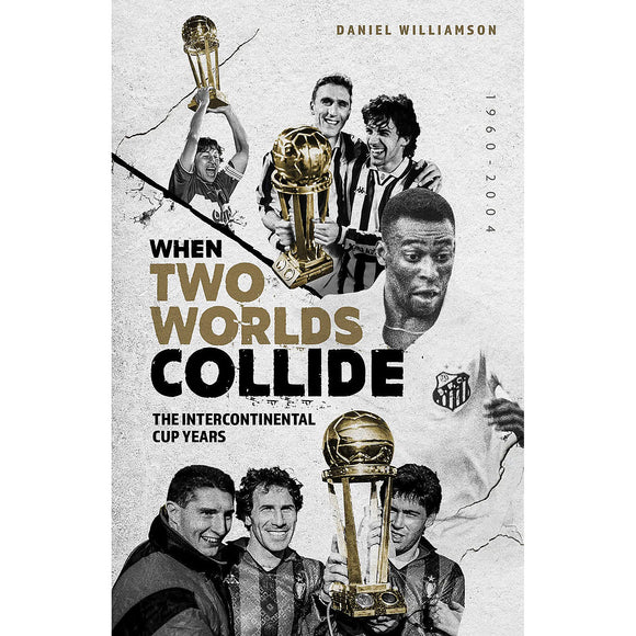 When Two Worlds Collide – The Intercontinental Cup Years 1960-2004