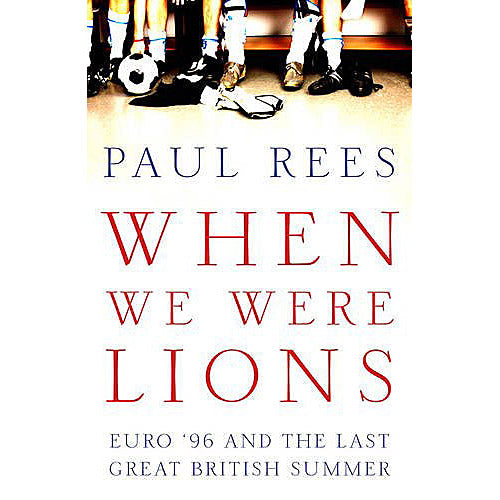 When We Were Lions – Euro 96 and the Last Great British Summer