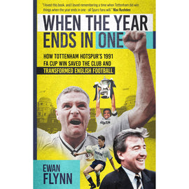 *When the Year Ends in One – How Tottenham Hotspur's 1991 FA Cup Win Saved the Club and Transformed English Football
