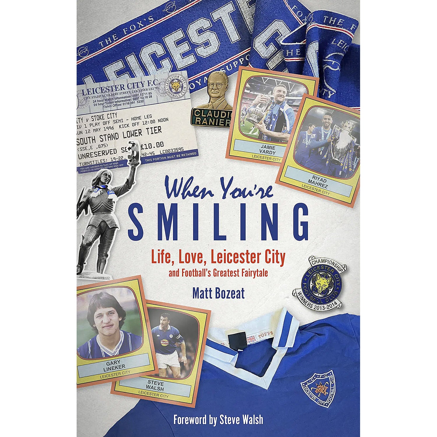 When You're Smiling – Life, Love, Leicester City and Football's Greatest Fairytale