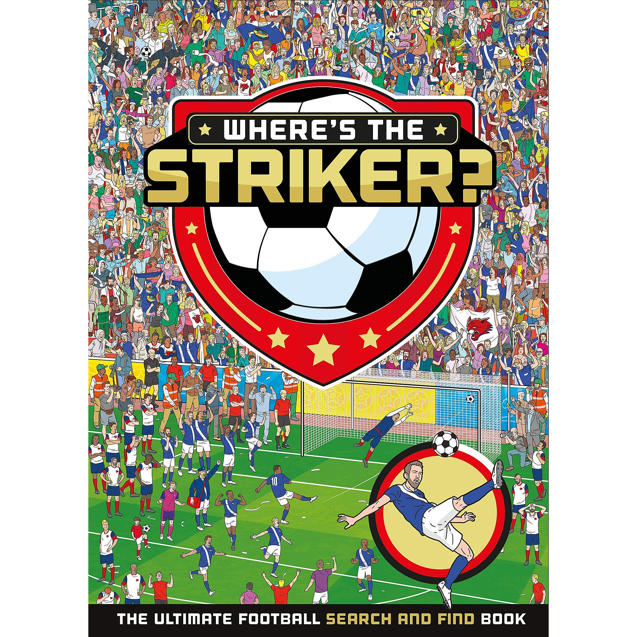 Where's the Striker? The Ultimate Football Search and Find Book