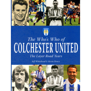 The Who's Who of Colchester United – The Layer Road Years