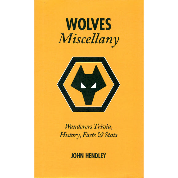 Wolves Miscellany – Wanderers Trivia, History, Facts & Stats