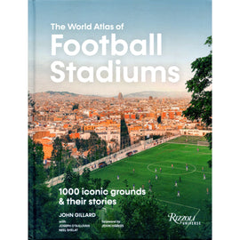 The World Atlas of Football Stadiums – 1000 iconic grounds & their stories