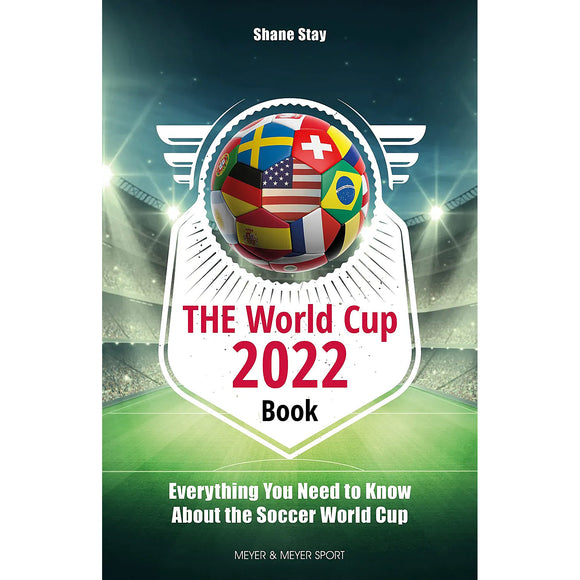The World Cup 2022 Book – Everything You Need to Know About the Football World Cup