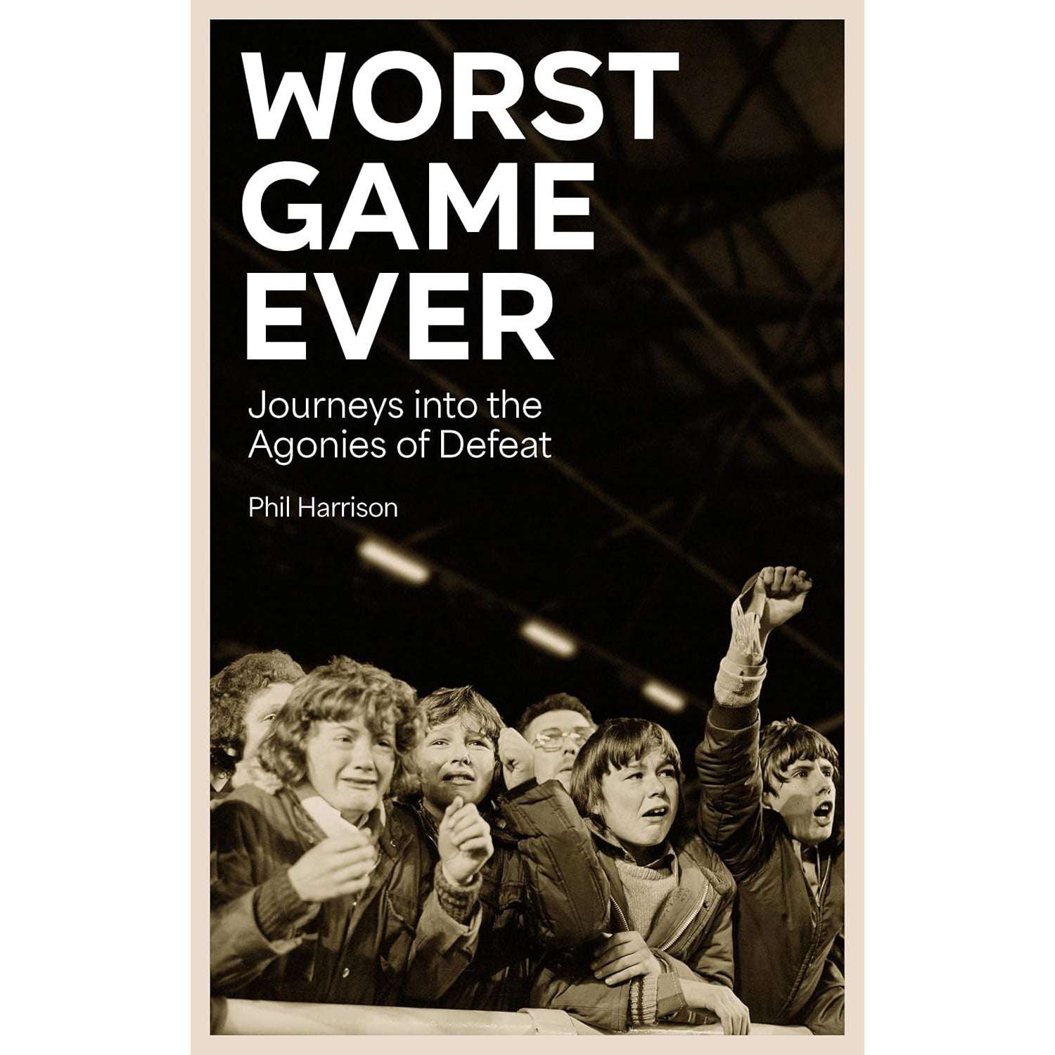 *Worst Game Ever – Journeys into the Agonies of Defeat