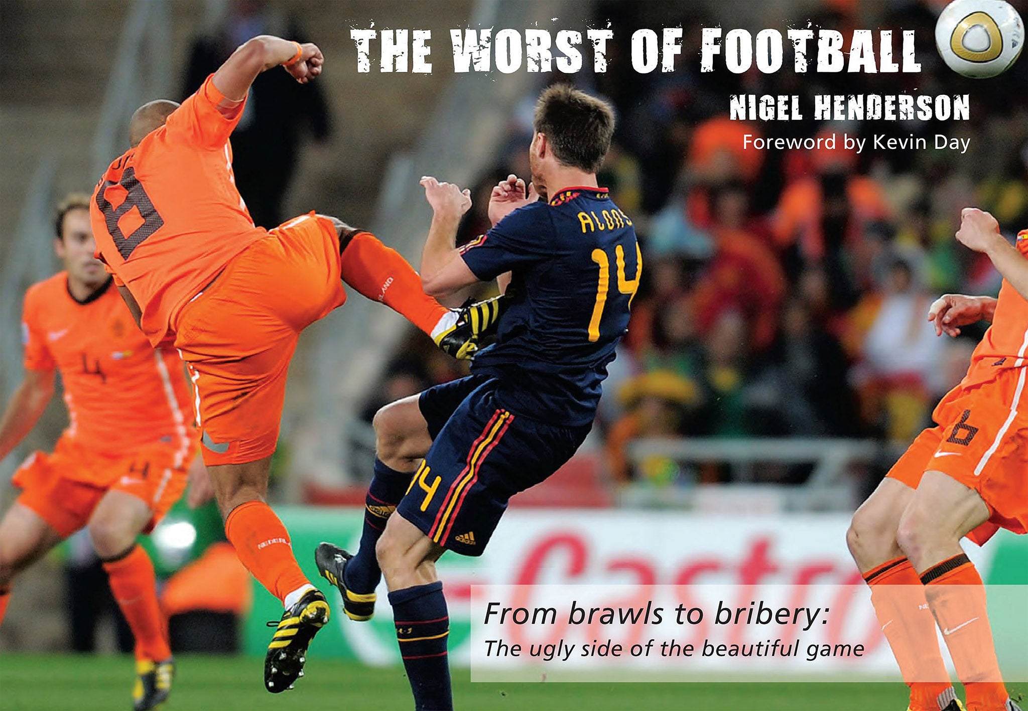 The Worst of Football – From brawls to bribery: The ugly side of the beautiful game