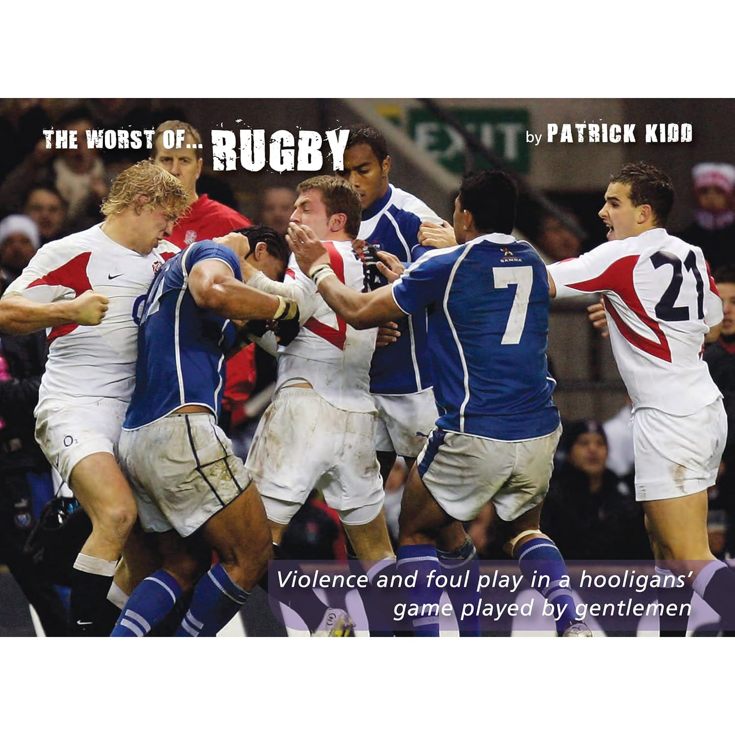 The Worst of Rugby – Violence and foul play in a hooligans' game played by gentlemen